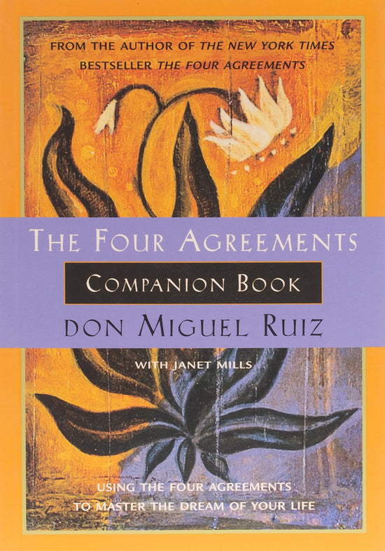 THE FOUR AGREEMENTS: COMPANION BOOK - RUIZ, D.M. - PAPERBACK