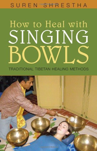 HOW TO HEAL WITH SINGING BOWLS - SHRESTHA, S. - PAPERBACK