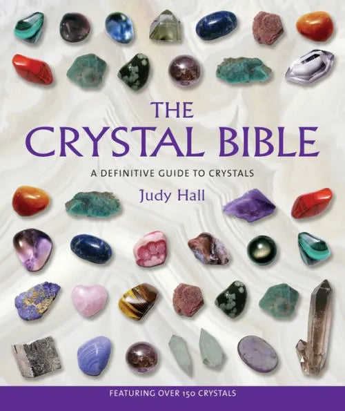 The Crystal Bible: A Definitive Guide to Crystals | by Judy Hall (Paperback)