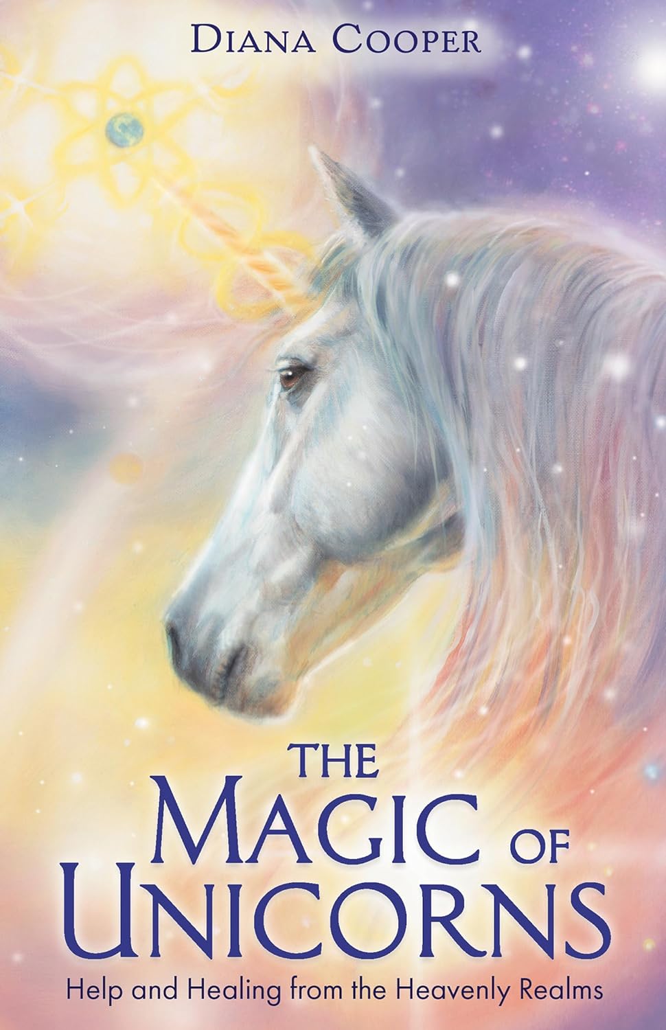 THE MAGIC OF UNICORNS: HELP AND HEALING FROM THE HEAVENLY REALMS - COOPER, D. - PAPERBACK