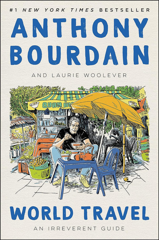 Load image into Gallery viewer, WORLD TRAVEL: AN IRREVERENT GUIDE - BOURDAIN, A. - HARDCOVER
