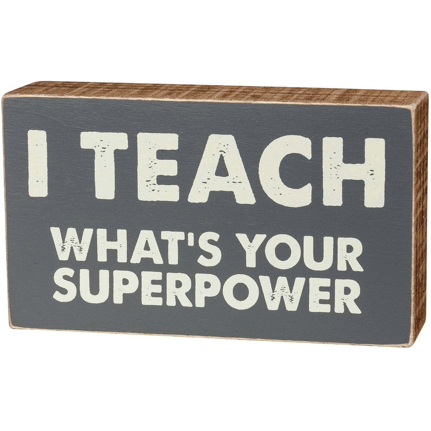 I Teach What's You Superpower Box Sign