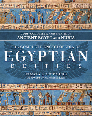 THE COMPLETE ENCYCLOPEDIA OF EGYPTIAN DEITIES - SIUDA, T