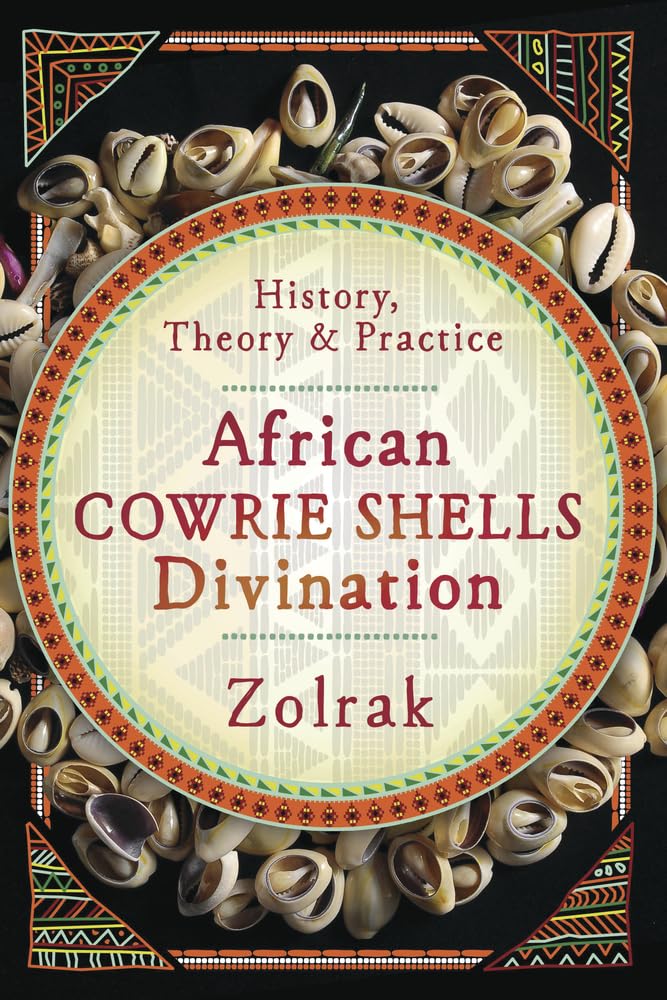African Cowrie Shells Divination: History, Theory & Practice by Zolrak Paperback