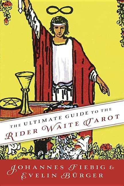 THE ULTIMATE GUIDE TO THE RIDER WAITE TAROT - PAPERBACK