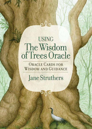 WISDOM OF THE TREES ORACLE - STRUTHERS, J.