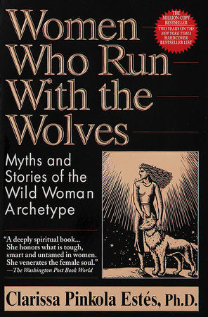 WOMEN WHO RUN WITH THE WOLVES - ESTES PHD, C.P. - PAPERBACK